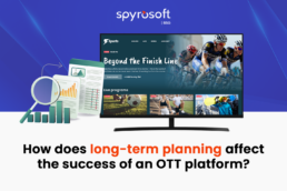 Why your OTT platform needs a long-term growth strategy