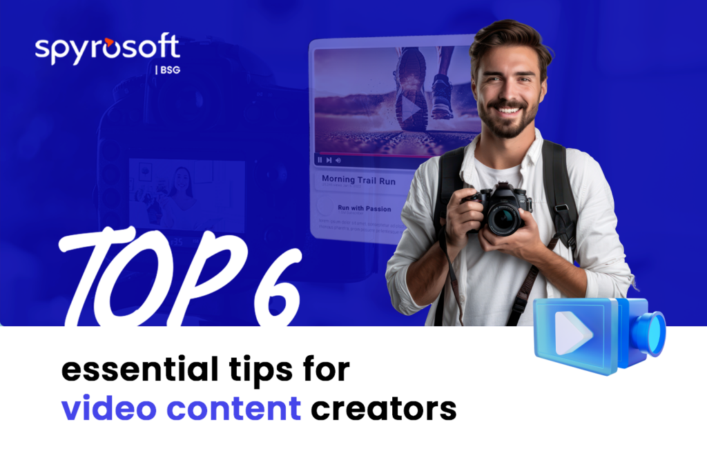 6 tips every video content creator should know - Spyrosoft BSG